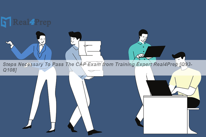 Steps Necessary To Pass The CAP Exam from Training Expert Real4Prep ...