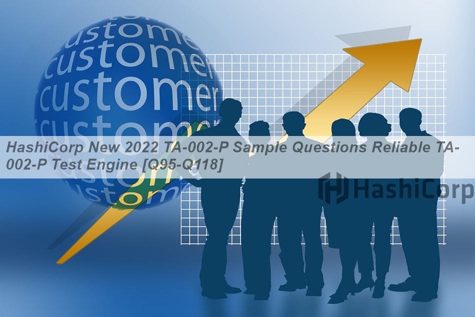HashiCorp New 2022 TA-002-P Sample Questions Reliable TA-002-P Test ...
